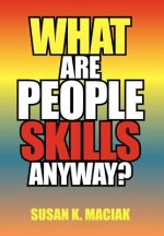 What Are People Skills, Anyway ?