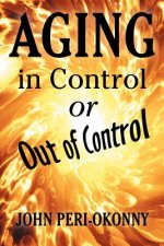 Aging in Control or Out of Control