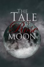 Tale of Rose Moon