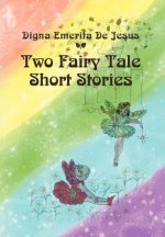 Two Fairy Tale Short Stories