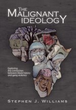 Malignant Ideology