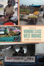 Voices of Working Class West Indians