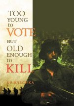 Too Young to Vote But Old Enough to Kill