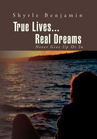 True Lives...Real Dreams