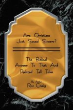 Are Christians Just Saved Sinners?