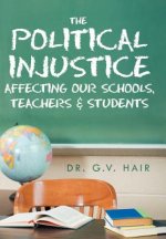 Political Injustice Affecting Our Schools, Teachers and Students