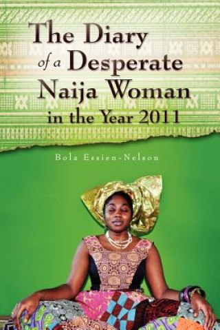 Diary of a Desperate Naija Woman in the Year 2011