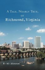 Tale, Nearly True, of Richmond, Virginia
