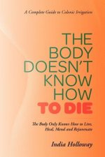Body Doesn't Know How to Die