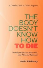 Body Doesn't Know How to Die