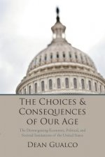 Choices and Consequences of Our Age
