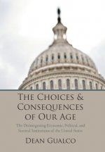 Choices and Consequences of Our Age