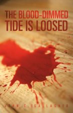 Blood-Dimmed Tide Is Loosed
