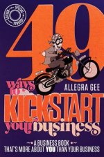 49 Ways To Kick-Start Your Business