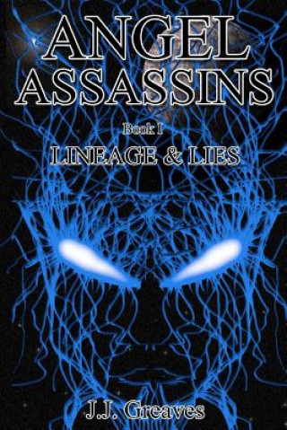 Angel Assassins - Book I - Lineage & Lies