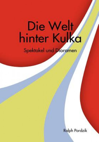 Welt Hinter Kulka