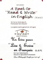 Book to 'Read & Write' in English {'R.W.E'} - Un Livre Pour 'Lire & Ecrire' En Francais {'L.E.F'}