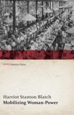 Mobilizing Woman-Power (WWI Centenary Series)