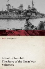 Story of the Great War, Volume 3 - Neuve Chapelle, Battle of Ypres, Przemysl Mazurian Lakes, Italy Enters War, Gorizia the Dardanelles (Wwi Centenary