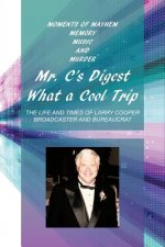 Mr. C's Digest - What a Cool Trip