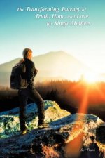 Transforming Journey of Truth, Hope, and Love for Single Mothers