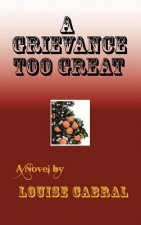 Grievance Too Great