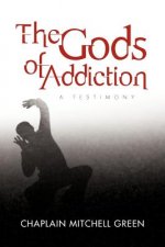 Gods of Addiction