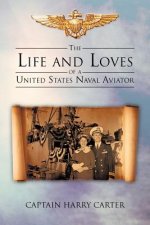 Life and Loves of a United States Naval Aviator