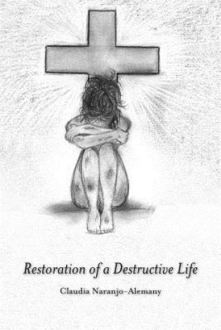 Restoration of a Destructive Life