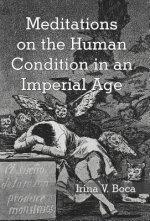 Meditations on the Human Condition in an Imperial Age