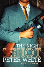 Night I Shot Peter White