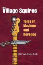 Village Squires - Tales of Mayhem and Revenge