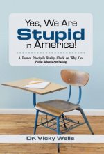 Yes, We Are Stupid in America!
