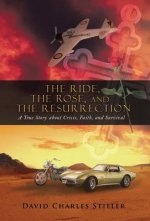 Ride, the Rose, and the Resurrection