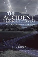 Accident at Sanborn Corners.....and Other Minnesota Short Stories