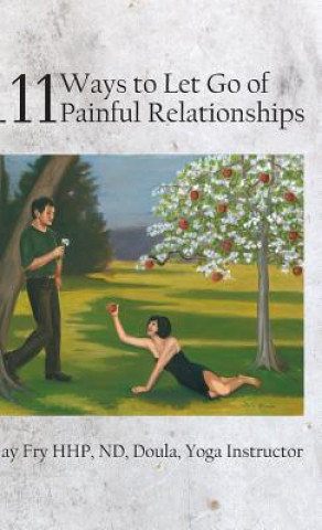 111 Ways to Let Go of Painful Relationships