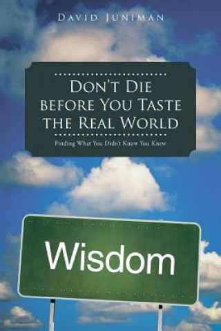 Don't Die Before You Taste the Real World