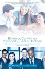 Arte de Convivir En Sociedad y Evitar El Reachazo