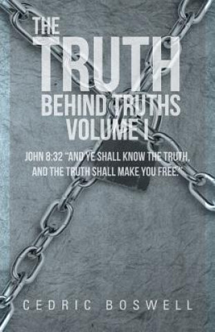 Truth Behind Truths Volume I