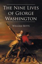 Nine Lives of George Washington