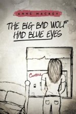 Big Bad Wolf Had Blue Eyes
