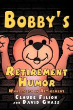 Bobby's Retirement Humor