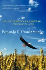 de Los Campos a la Libertad....Los Eslabones de La Vida