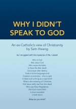 Why I Didn't Speak To God
