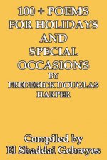 100 + Poems for Holidays and Special Occasions by Frederick Douglas Harper