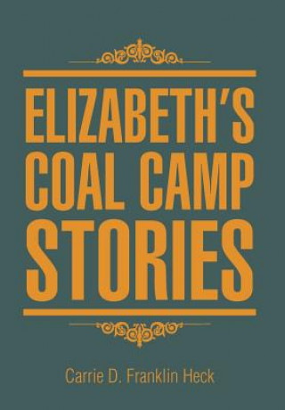 Elizabeth's Coal Camp Stories