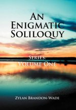 Enigmatic Soliloquy Series