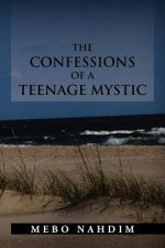 Confessions of a Teenage Mystic