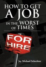 How to Get a Job in the Worst of Times