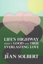 Life's Highway with a Good and True Everlasting Love